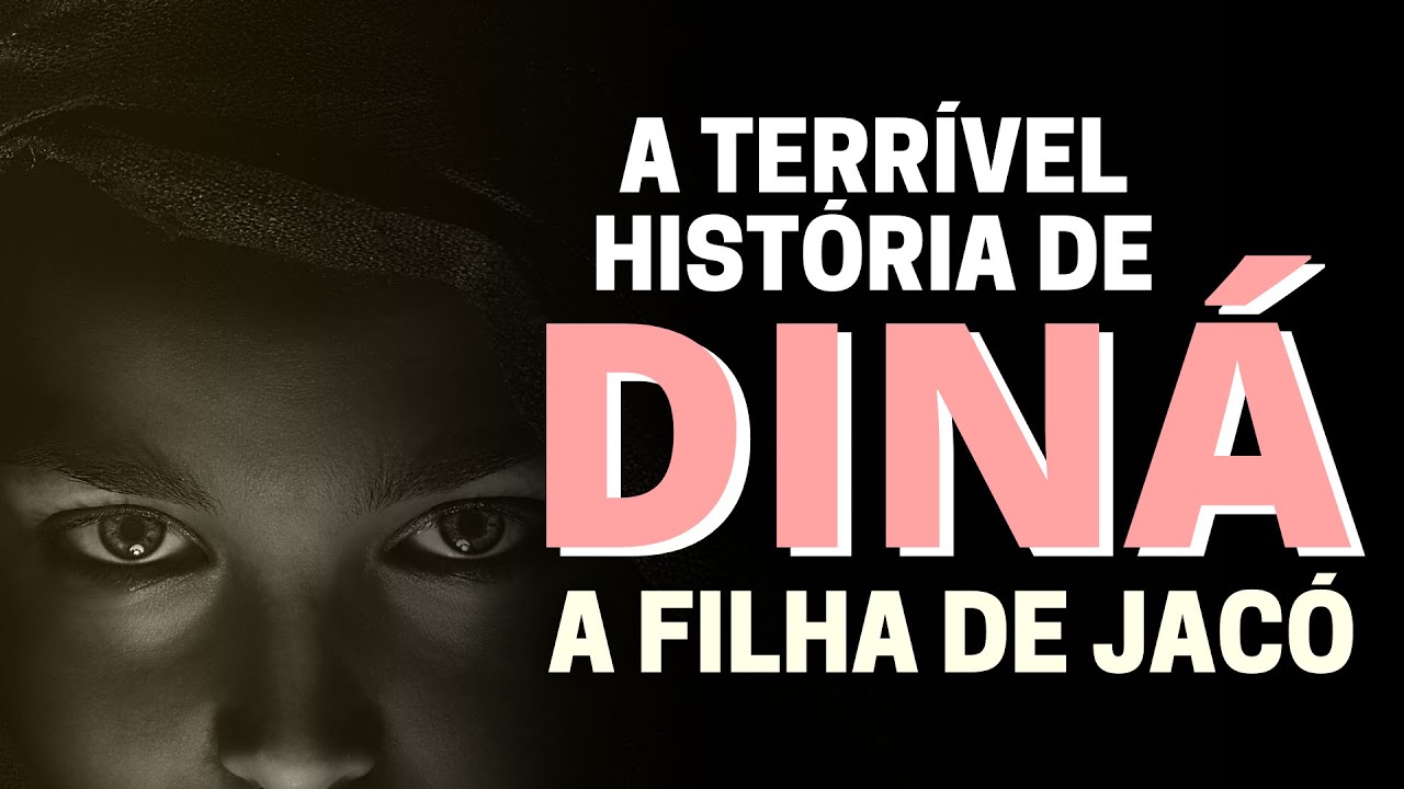 A HISTÓRIA DE DINÁ, FILHA DE JACÓ: QUEM FOI DINÁ NA BÍBLIA?