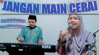 Download lagu Jangan Main Cerai - Voc.Dhesy Fitriani || Qasidah Gambus mp3