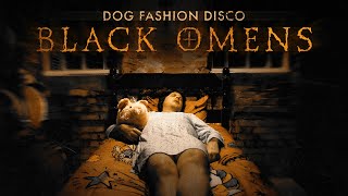 Dog Fashion Disco — &quot;Black Omens&quot; (OFFICIAL MUSIC VIDEO) | New Album Out Now