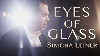 SIMCHA LEINER & AMUDIM | Eyes of Glass | Official Music Video