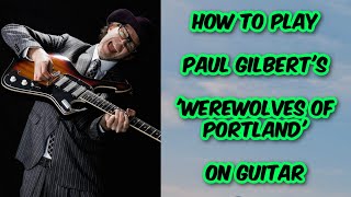 Video thumbnail for How to play Werewolves of Portland by Paul Gilbert by Sam Bell Guitar