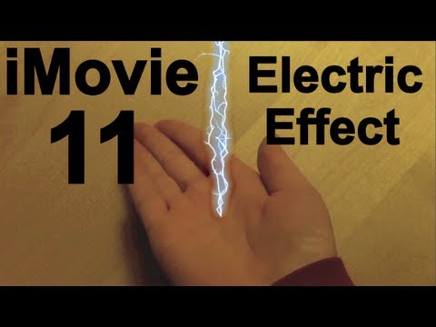iMovie 11 Special Effects - Electric Effect