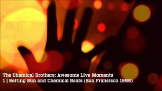 Setting Sun + Chemical Beats - The Chemical Brothers Awesome Live Moments