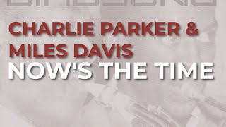 Charlie Parker - Now's The Time (Official Audio)