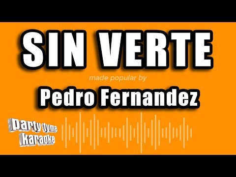 Pedro Fernandez - Sin Verte (Versión Karaoke)