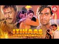 Itihaas Bollywood Action Movies Ajay Devgan Twinkle Khanna