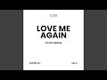 Love Me Again (feat. Arvind Raj)