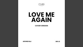 Download lagu Love Me Again (feat. Arvind Raj) mp3 Download lagu Love Me Again (feat. Arvind Raj) mp3