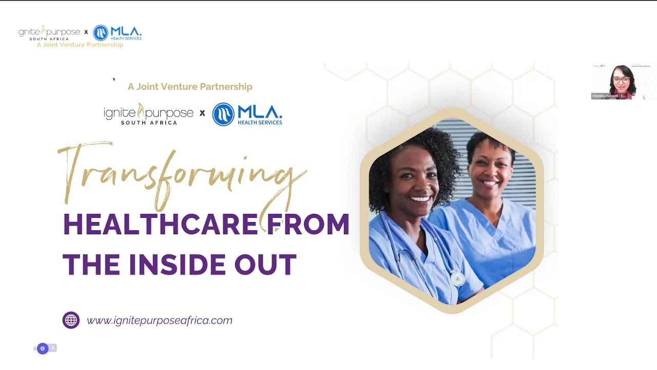Ignite Purpose South Africa x MLA Health Services: Transforming Healthcare From The Inside Out
