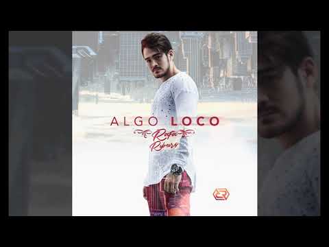 Rafa Ribeiro - Algo Loco (Audio)