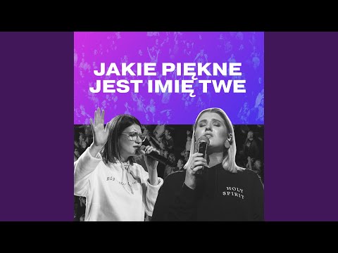 Jakie Piękne Jest Imię Twe