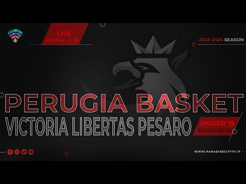 UNDER 19 ECCELLENZA BASKET 2023-2024 - PERUGIA BASKET vs. VICTORIA LIBERTAS PESARO
