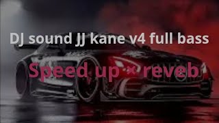 Download lagu DJ sound JJ kane v4 full bass (speed up x reveb)💤💤 mp3