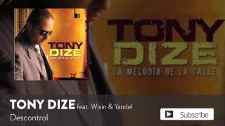 Tony Dize - Descontrol ft. Wisin y Yandel [Official Audio]
