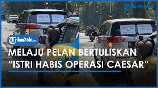 Viral Mobil Laju Pelan-pelan, Cantumkan Tulisan 'Istri Habis Operasi Caesar'
