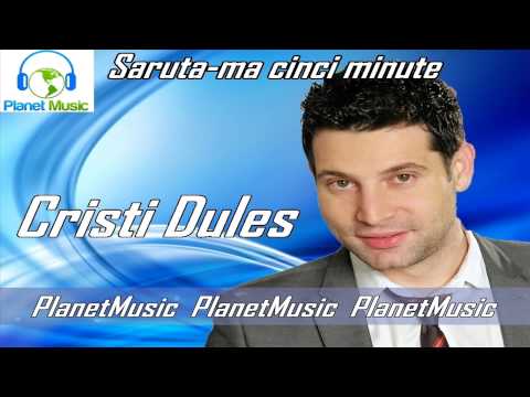 CRISTI DULES - SARUTA-MA CINCI MINUTE