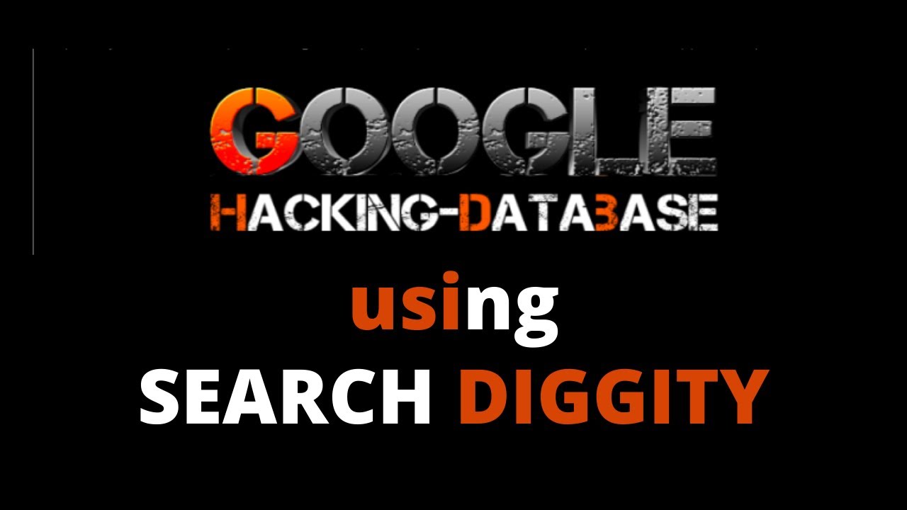 GOOGLE HACKING DATABASE USING SEARCH DIGGITY
