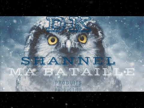 DK7V feat SHANNEL - MA BATAILLE