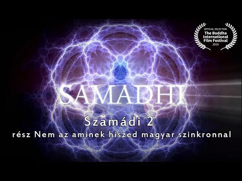 Szamadi 2. rész Nem az aminek hiszed magyar szinkronnal. Samadhi Part 2 - Hungarian -