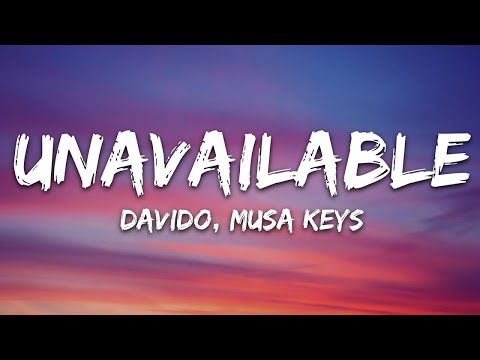 Davido - UNAVAILABLE Lyrics ft. Musa Keys