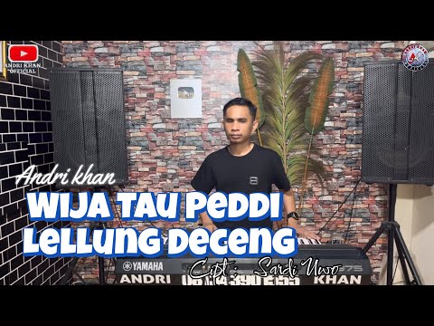 LAGU BUGIS 🔴VIRAL -2025 ~WIJA TAU PEDDI LELLUNG DECENG ~ANDRI KHAN ~ CIPT : SARDI UWO