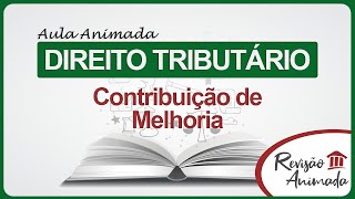 Contribuição de Melhoria - Aula de Direito Tributário