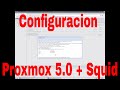 Configuracion De Un Proxy Usando Squid Y Proxmox 5 0 1 2
