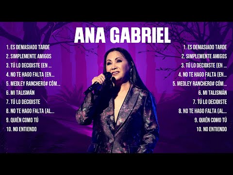 Lo mejor del álbum completo de Ana Gabriel 2024 ~ Mejores artistas para escuchar 2024