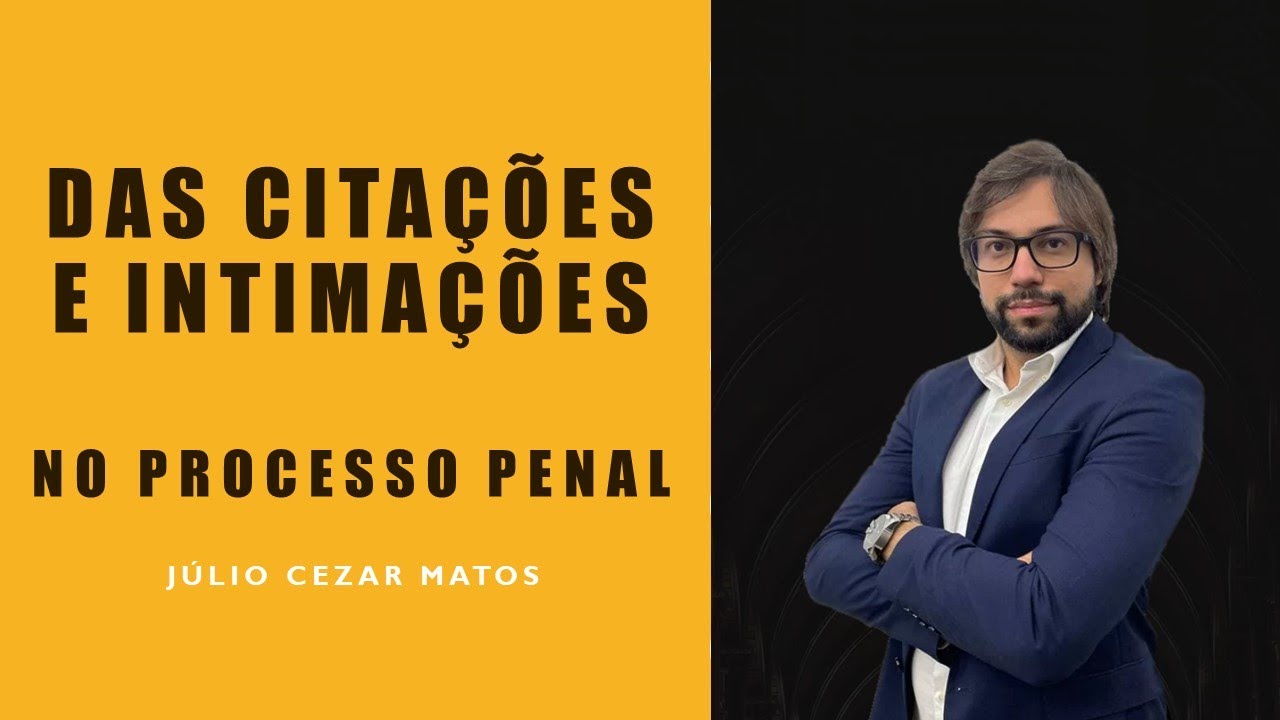 Citação no Processo Penal [Comunicação dos atos processuais] - Júlio Cezar Matos
