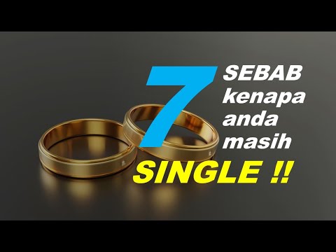 7 SEBAB KENAPA MASIH SINGLE