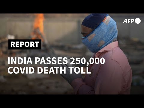 Crematoriums overwhelmed as India virus death toll passes 250,000 | AFP