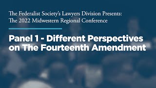 Click to play: Panel 1 - Different Perspectives on The Fourteenth Amendment