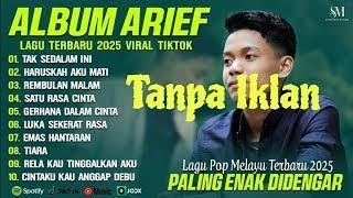 Download lagu ARIEF PUTRA FULL ALBUM TERBARU 2025 | Tak Sedalam Ini - Lagu Pop Melayu Pilihan Terbaik LIRIK mp3