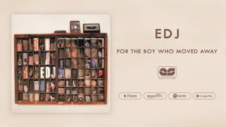 EDJ - For the Boy Who Moved Away