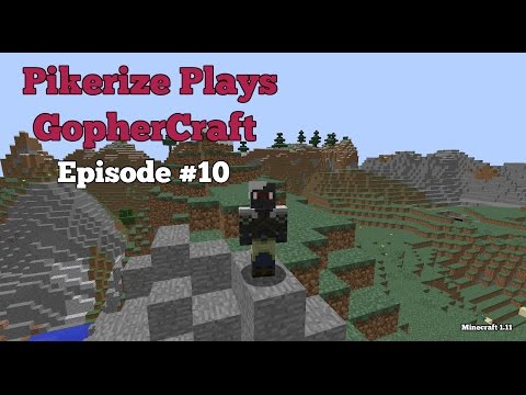 Pikerize Plays - Minecraft 1.11 - GopherCraft Episode #10
