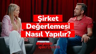 Şirket Değerlemesi Nasıl Yapılır? - #HepimizİçinFinans Bölüm 16
