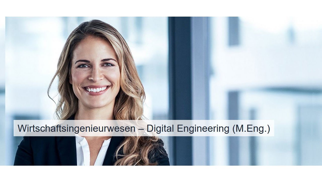 Wirtschaftsingenieurwesen – Digital Engineering (M.Eng.)