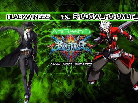 AniClash 5 - BBCP - [W-Bracket] - Blackwing55 (Hazama) vs Shadow_Bahamut_ (Ragna, Jin)