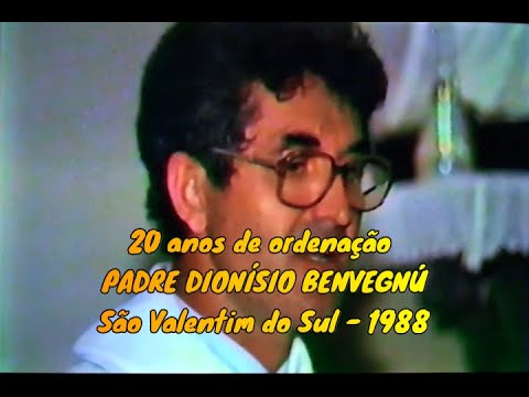 Missa de Ação de Graças pelos 20 anos de ordenação do Padre Dionísio Benvegnú em São Valentim do Sul