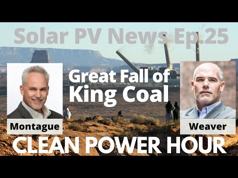 Great Fall of King Coal | Clean Power Hour Ep.25 with Montague & Weaver