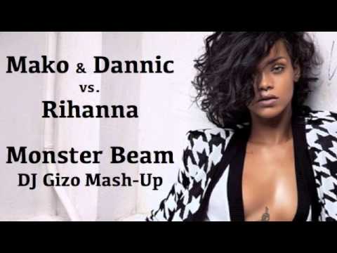 Mako & Dannic vs. Rihanna - Monster Beam (DJ Gizo Mash-Up)