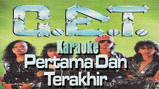 Download lagu Pertama Dan Terakhir - G.E.T Karaoke No Vocal HD mp3