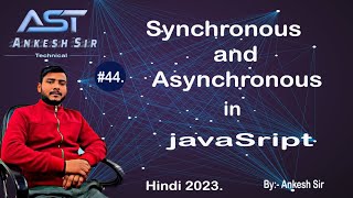 #44 Synchronous and Asynchronous in java script in Hindi 2023.