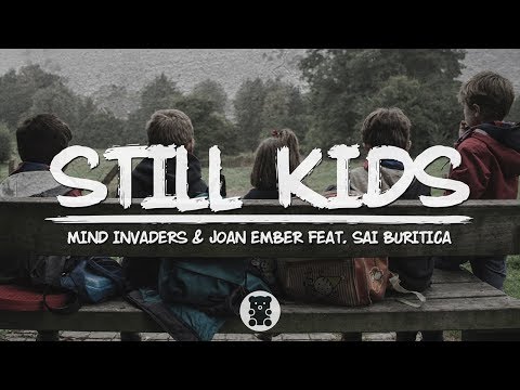 🐻 Mind Invaders & Joan Ember - Still Kids (feat. Sai Buriticá) (Lyrics Video) Video