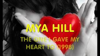The One I Gave My Heart To - Mya Hill (Rosa Marya Colin)