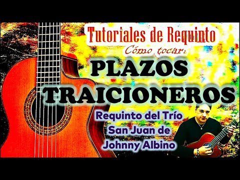 PLAZOS TRAICIONEROS Requinto INICIAL e INTERMEDIO del Trío San Juan (Johnny Albino) - Cómo tocar