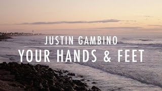 Justin Gambino - Your Hands & Feet (Official Video)
