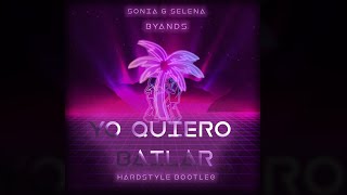 Sonia y Selena - Yo Quiero Bailar (Byands Hardstyle Bootleg)
