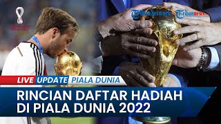 Rincian Daftar Hadiah di Piala Dunia 2022 Qatar, Total Rp6,4 Triliun untuk Pemenang Setiap Babak