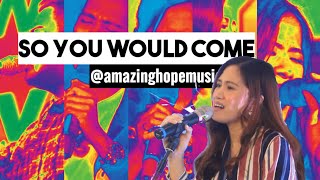 So You Would Come by Hillsong / Cover by Amazing Hope Music